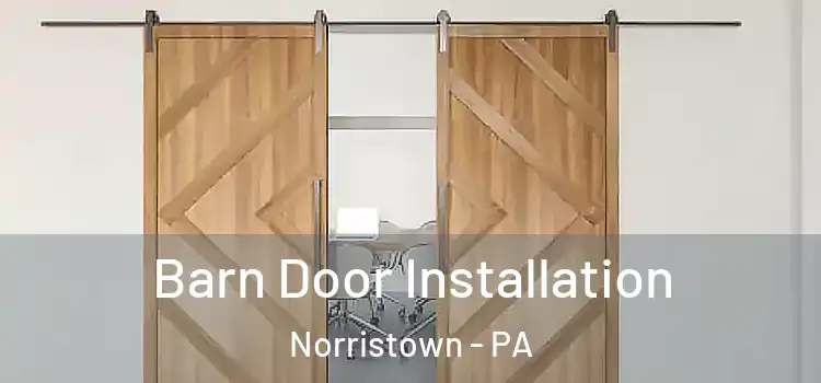 Barn Door Installation Norristown - PA