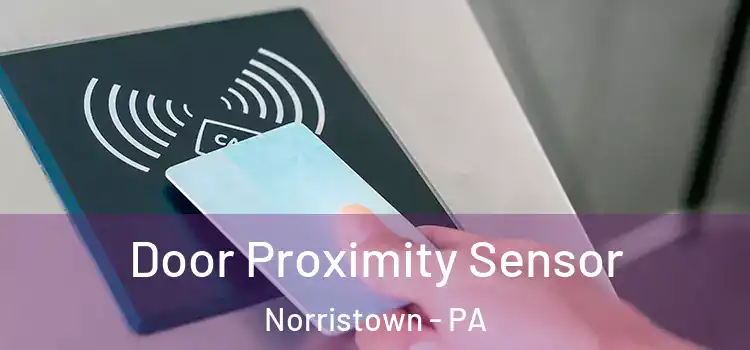  Door Proximity Sensor Norristown - PA