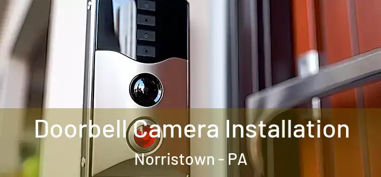  Doorbell Camera Installation Norristown - PA