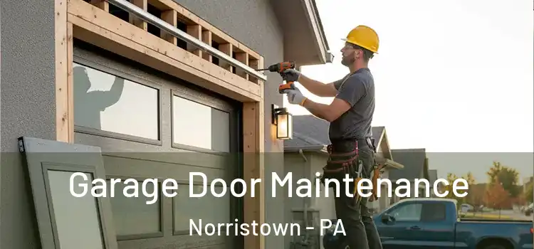 Garage Door Maintenance Norristown - PA