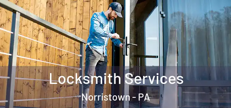 Locksmith Services Norristown - PA