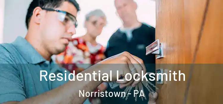 Residential Locksmith Norristown - PA